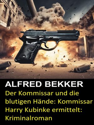 cover image of Der Kommissar und die blutigen Hände